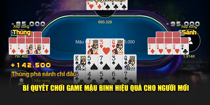 bi-quyet-choi-game-mau-binh-hieu-qua-cho-nguoi-moi