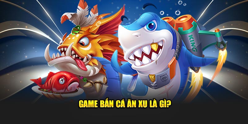 game-ban-ca-an-xu-la-gi