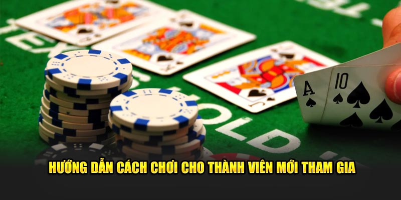 huong-dan-cach-choi-cho-thanh-vien-moi-tham-gia