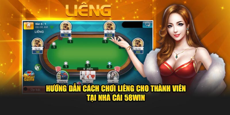 huong-dan-cach-choi-lieng-cho-thanh-vien-tai-nha-cai-58win