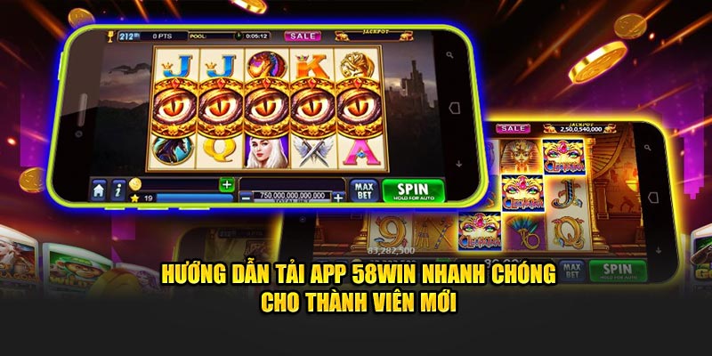 huong-dan-tai-app-58win-nhanh-chong-cho-thanh-vien-moi