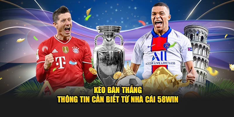 keo-ban-thang-thong-tin-can-biet-tu-nha-cai-58win