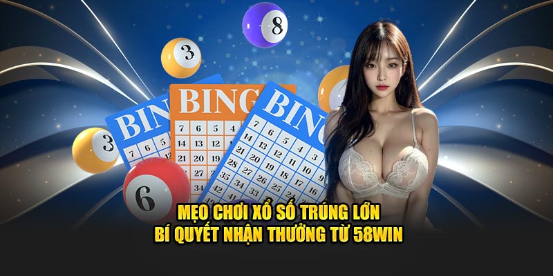 meo-choi-xo-so-trung-lon-bi-quyetmeo-choi-xo-so-trung-lon-bi-quyet-nhan-thuong-tu-58win-nhan-thuong-tu-58win