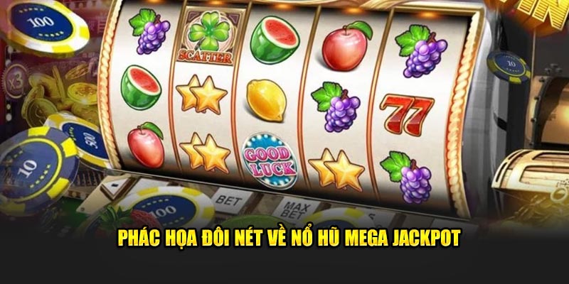 -phac-hoa-doi-net-ve-no-hu-mega-jackpot