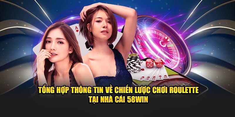 tong-hop-thong-tin-ve-chien-luoc-choi-roulette-tai-nha-cai-58win